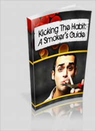 Title: Kicking the Habit- A Smoker's Guide, Author: Dawn Publishing