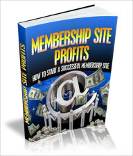 Title: Absolute Goldmine - Membership Sites Profits - How To Start A Successful Membership Site..., Author: Irwing