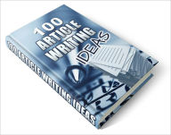Title: The Information You Need To Succeed - 100 Article Writing Ideas, Author: Irwing