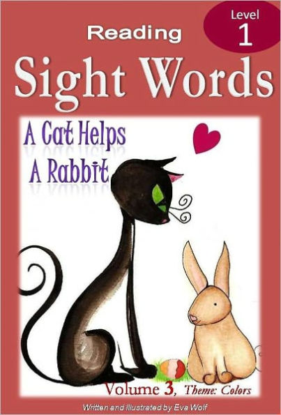 A CAT HELPS A RABBIT: A Sight Words Book