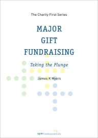 Title: Major Gift Fundraising, Author: James. K Myers