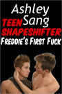 Teen Shapeshifter: Freddie's First Fuck