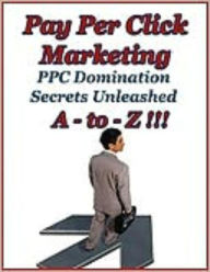 Title: Pay Per Click Marketing A-to-Z, Author: 0penny.com