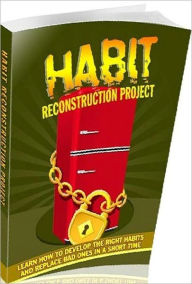 Title: eBook about Habit Reconstruction Project - Stop Sabotaging and Letting Go, Author: Healthy Tips