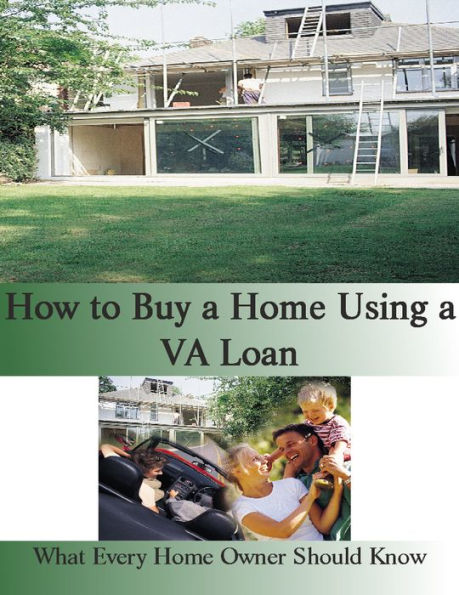 How to Buy a Home Using a VA Loan: What Every Home Buyer Should Know