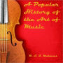 A Popular History of the Art of Music (Illustrated)