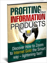 Title: Profiting From Information Products - Make Money Online With Information Products, Author: Manuel Hendrix