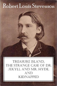 Title: Treasure Island, the Strange Case of Dr. Jekyll and Mr. Hyde, and Kidnapped, Author: Robert Louis Stevenson