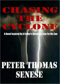 Title: Chasing The Cyclone, Author: Peter Thomas Senese