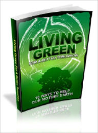 Title: Living Green For A Better Tomorrow, Author: Dawn Publishing