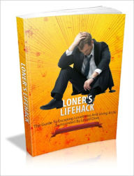 Title: Loners Life Hack Overcome Your Fears And Make Friends With Anyone, Author: Dawn Publishing