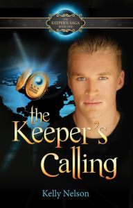 Title: The Keeper's Calling, Author: Kelly Nelson