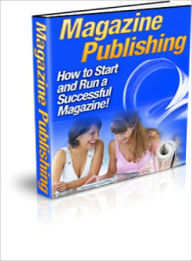 Title: How to Start and Run a Successful Magazine, Author: Dawn Publishing