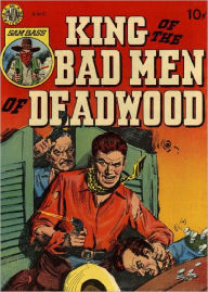 Title: King of the Bad Men of Deadwood Western Comic Book, Author: Dawn Publishing