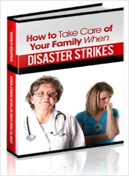 How to take care of your family when disaster strikes