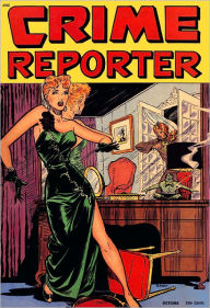 Title: Crime Reporter Number 3 Crime Comic Book, Author: Dawn Publishing