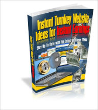 Title: Instant Turnkey Website Ideas For Instant Earnings, Author: Dawn Publishing