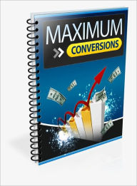 Title: Maximum Conversions, Author: Dawn Publishing