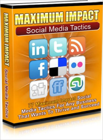 Maximum Impact Social Media Tactics