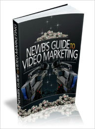 Title: Newbies Guide To Video Marketing, Author: Dawn Publishing