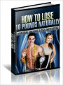 How to Lose 10 Pounds Naturally