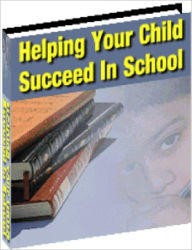 Title: Helping Your Child Succeed In School, Author: Dawn Publishing