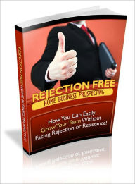 Title: Rejection Free Home Business Prospecting, Author: Dawn Publishing