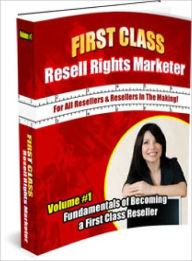 Title: First Class Resell Rights Marketer Volume 1, Author: Dawn Publishing