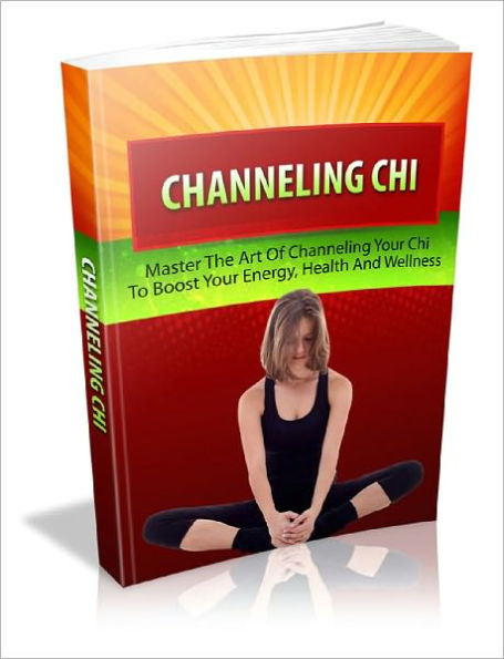 Channeling Chi Helping You Increase Your Energy Levels!