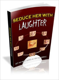 Title: Seduce Her With Laughter, Author: Dawn Publishing