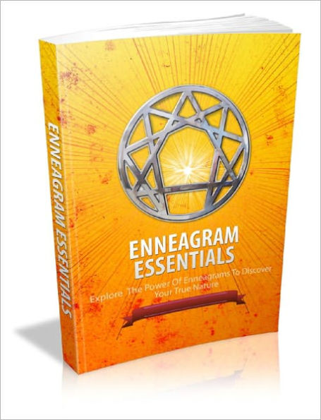 Enneagram Essentials Explore The Power Of Enneagrams To Discover Your True Nature!