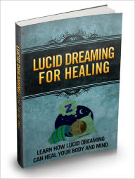 Title: Lucid Dreaming For Healing, Author: Dawn Publishing