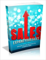 Title: Expand Your Sales Ultimate Pricing Techniques For Amplified Sales!, Author: Dawn Publishing