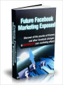 Future Facebook Marketing Exposed