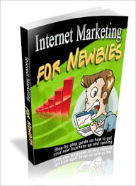 Title: Internet Marketing For Newbies, Author: Dawn Publishing