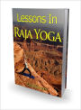 Lessons in Raja Yoga