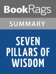Title: Seven Pillars of Wisdom by T. E. Lawrence l Summary & Study Guide, Author: BookRags