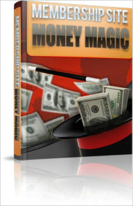 Title: Membership Site Money Magic, Author: Dawn Publishing