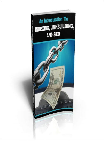 An Introduction To Indexing, Linkbuilding, and SEO