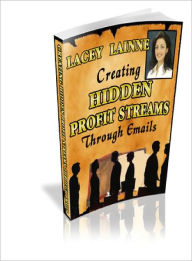 Title: Creating Hidden Profit Streams Through Emails, Author: Dawn Publishing