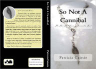 Title: So Not A Cannibal, Author: Patricia Caissie