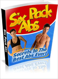 Title: Six Pack Abs - Secrets To The Best Abs Ever!, Author: Dawn Publishing