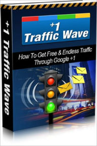 Title: Plus 1 Traffic Wave How To Attract a Ton of Free & Endless Traffic To Your Website, Author: Dawn Publishing
