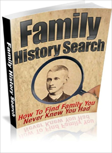 Family History Search - How To Find Family You Never Knew You Had