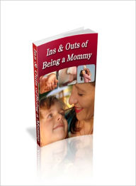 Title: The Ins and Outs of Being a Mommy, Author: Dawn Publishing