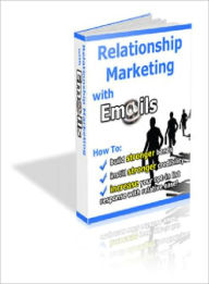 Title: Relationship Marketing With Emails, Author: Dawn Publishing
