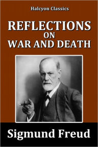 Title: Reflections on War and Death by Sigmund Freud, Author: Sigmund Freud