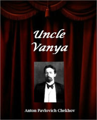 Title: Uncle Vanya (Scenes from Country Life) [With ATOC], Author: Anton Chekhov
