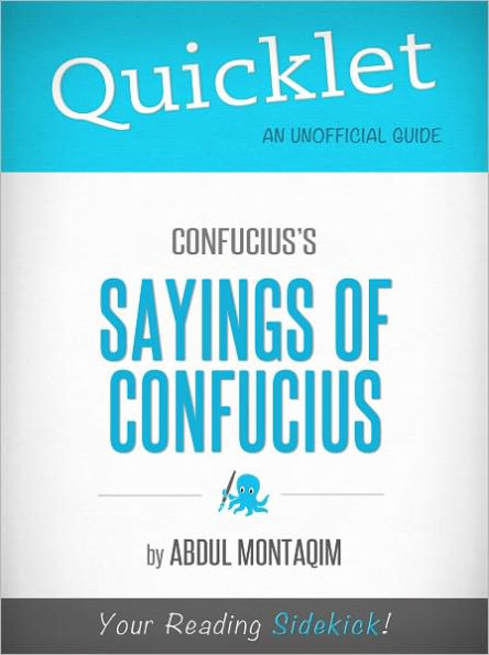 Quicklet on Confucius's The Sayings of Confucius (Cliffsnotes-Like Book Summary & Commentary)