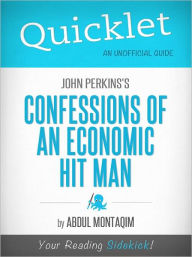 Title: Quicklet on John Perkins's Confessions of an Economic Hit Man (Cliffsnotes-Like Book Summary & Commentary), Author: Abdul Montaqim